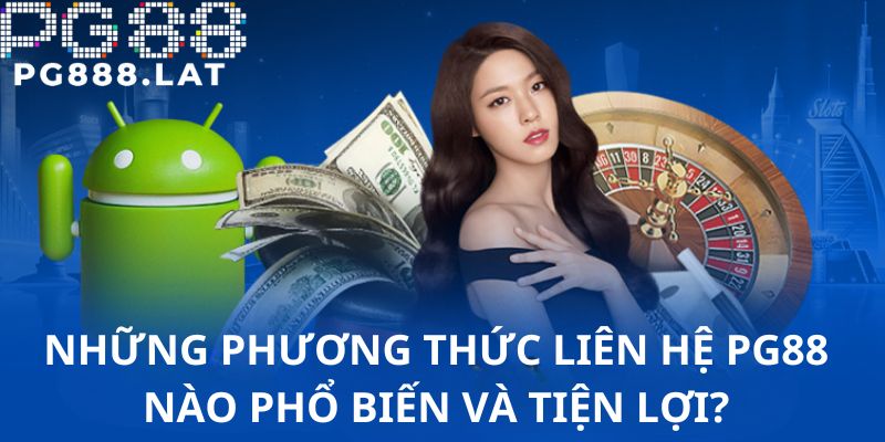 3 kênh kết nối với nhà cái siêu phổ biến dành cho người mới bắt đầu