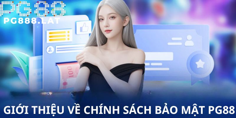 Sơ lược về chính sách bảo mật tại nhà cái PG88