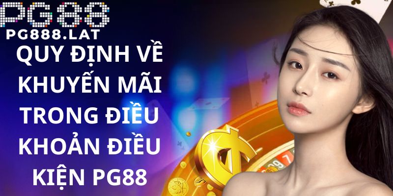 Các quy định trong khuyến mãi mới nhất của PG88